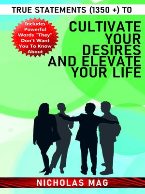 cover image of True Statements (1350 +) to Cultivate Your Desires and Elevate Your Life